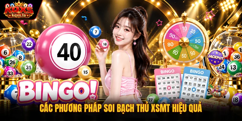 Các phương pháp soi bạch thủ xsmt hiệu quả