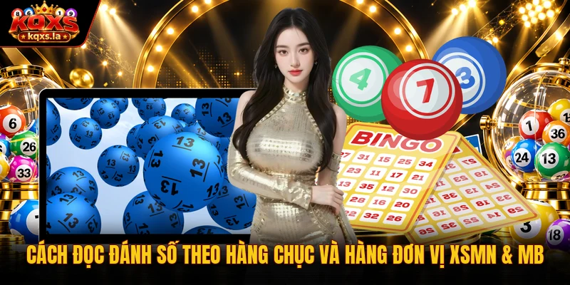 Cách đọc đánh số theo hàng chục và hàng đơn vị XSMN & MB