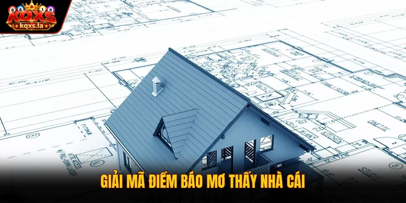 Giải mã điềm báo mơ thấy nhà cái 