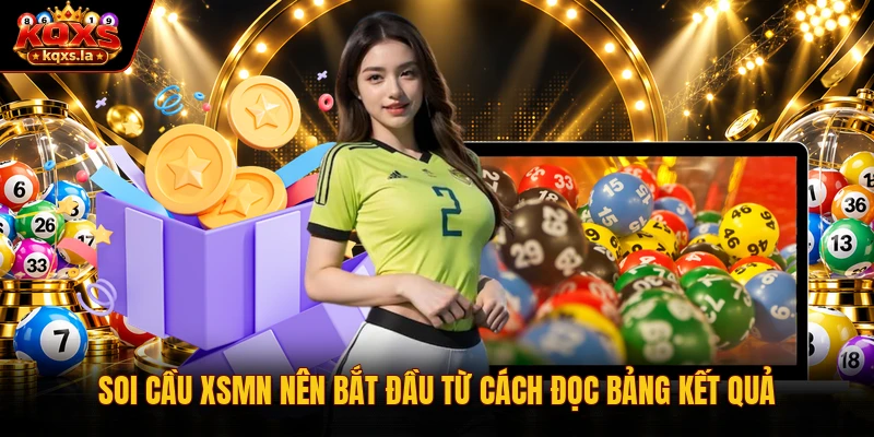 Soi cầu XSMN nên bắt đầu từ cách đọc bảng kết quả