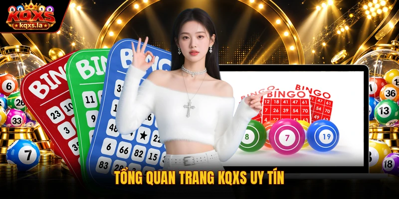 Tổng quan trang KQXS uy tín