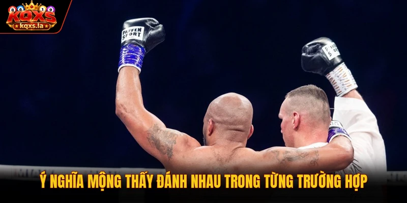 Ý nghĩa mộng thấy đánh nhau trong từng trường hợp